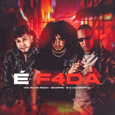 É F4da By É O CAVERINHA, Skorps, MC RUAN RZAN's cover