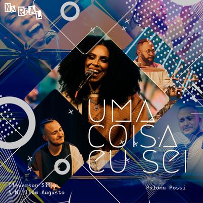 Uma Coisa Eu Sei By CLÉVERSON SILVA, William Augusto, Paloma Possi's cover