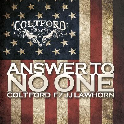 Answer To No One By Colt Ford, JJ Lawhorn's cover