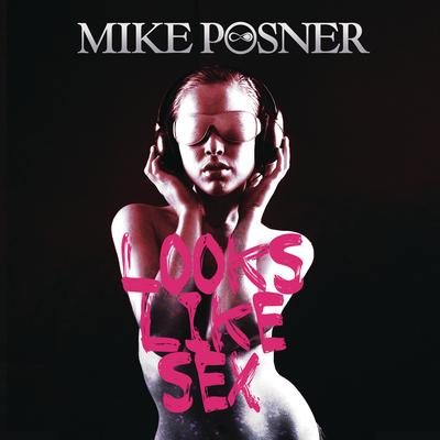 Looks Like Sex By Mike Posner's cover