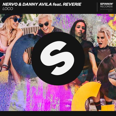 LOCO (feat. Reverie) By NERVO, Danny Avila, Reverie's cover