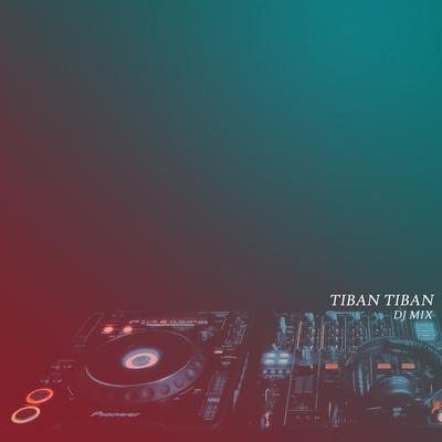 Tiban-Tiban (Remix) By Nanda Lia's cover