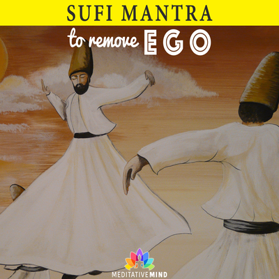 Sufi Mantra to Remove Ego (Mecca Gayan Gal)'s cover