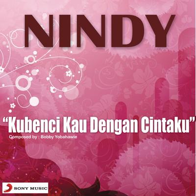 Kubenci Kau Dengan Cintaku's cover