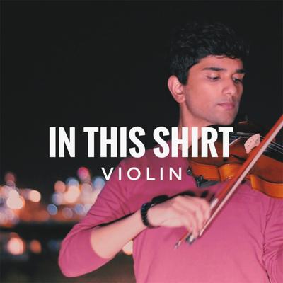 In This Shirt (Violin)'s cover