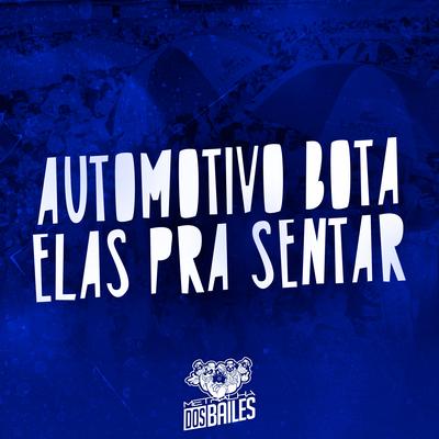 Automotivo Bota Elas pra Sentar By Mc Delux, MC MN, DJ J2's cover