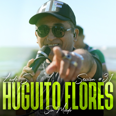 Huguito Flores: Sin Miedo Session #31's cover