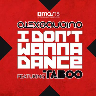 I Don't Wanna Dance (Radio Edit) By Alex Gaudino, Taboo's cover