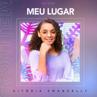 Meu Lugar (Ao Vivo) By Vitória Emanuelly's cover