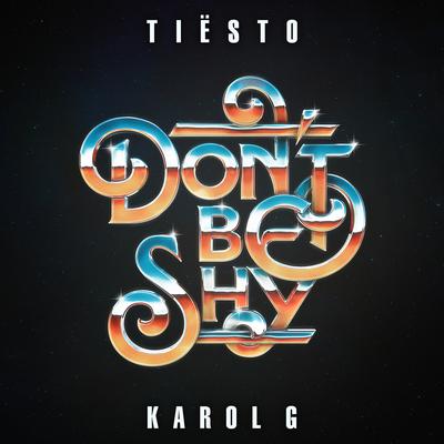 Don't Be Shy By Tiësto, KAROL G's cover