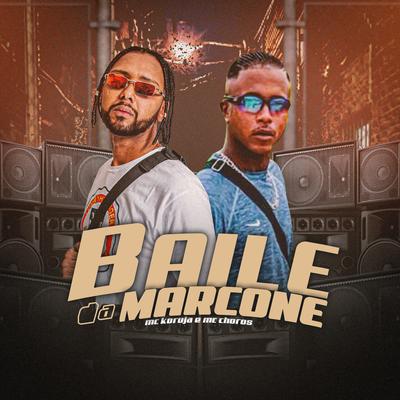 Baile da Marcone By Mc Koruja, Mc Choros's cover