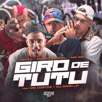 Giro de Tutu By Tevito, Mc Kr Original, Mc Ike, DJ David LP, Mc Cortez's cover