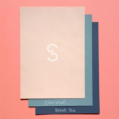 Break You By Christofi's cover