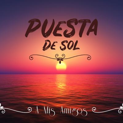 A Mis Amigos - Puesta De Sol's cover