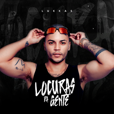 Loucuras da Gente By Lukkas's cover