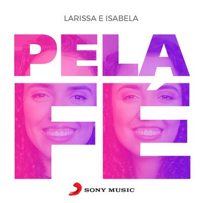 Pela Fé By Larissa e Isabela's cover