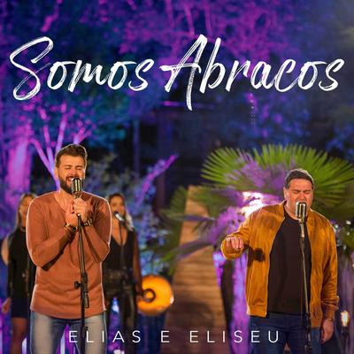 Somos Abraços By Elias e Eliseu, Elias Pompeo, Eliseu Pompeo's cover