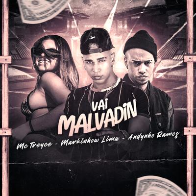 Vai Malvadin By Markinhow Lima, Mc Andynho Ramos, Treyce's cover