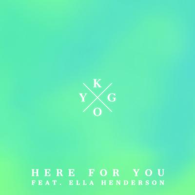 Here for You (feat. Ella Henderson) By Kygo, Ella Henderson's cover