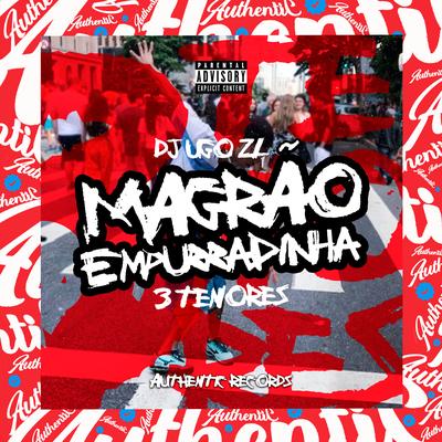 Magrão Empurradinha By Dj Ugo ZL, 3 TENORES's cover