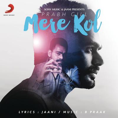 Mere Kol By Prabh Gill's cover