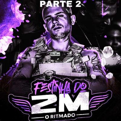 Sequencia Festinha do 2M Parte 2 By DJ 2m's cover