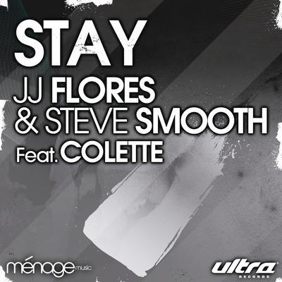 Stay (feat. Colette) By JJ Flores, Steve Smooth, Colette's cover