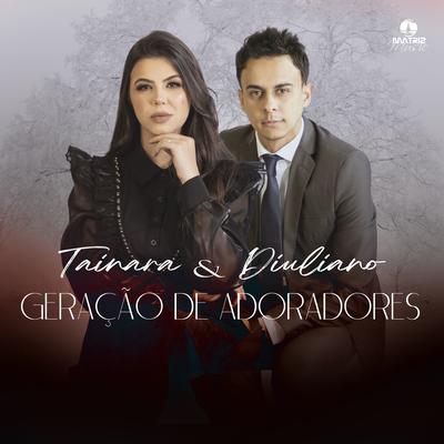 Geração de Adoradores By Tainara e Diuliano's cover