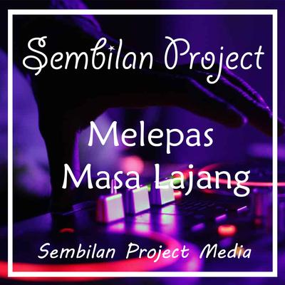 Melepas Masa Lajang (Remix) By Sembilan Project's cover