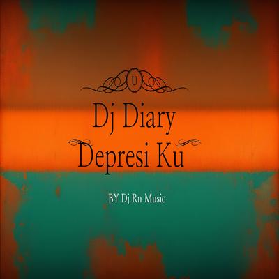 Dj Diary Depresi Ku's cover