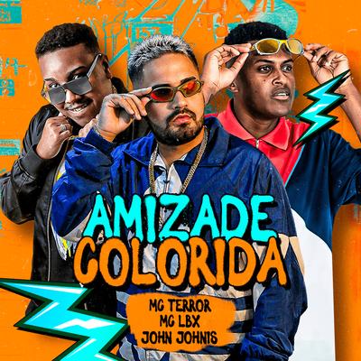 Amizade Colorida By Mc Terror, John Johnis, Mc LBX's cover