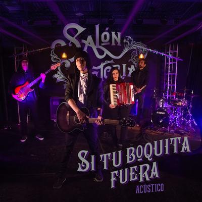 Si Tu Boquita Fuera (Acústico)'s cover