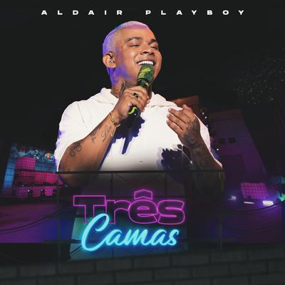 Três Camas By Aldair Playboy's cover