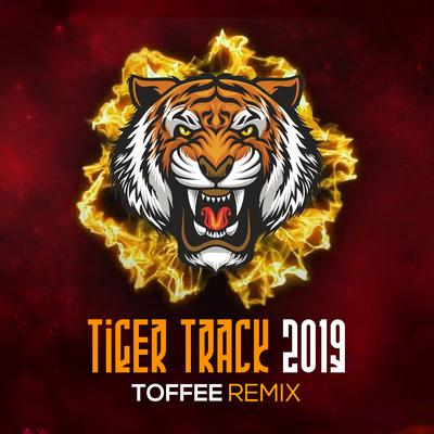 Tiger Track 2019 By Toffee Remix's cover