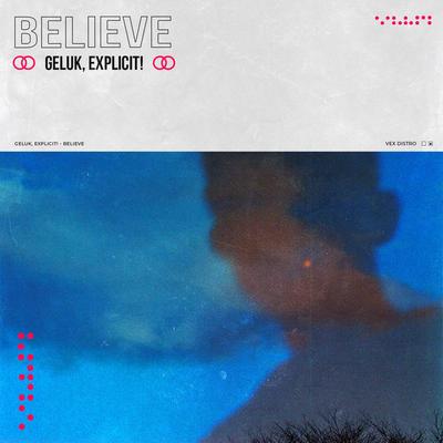 Believe By Geluk, EXPLICIT!'s cover