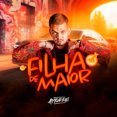 Filha de Maior By DJ Amorelli's cover