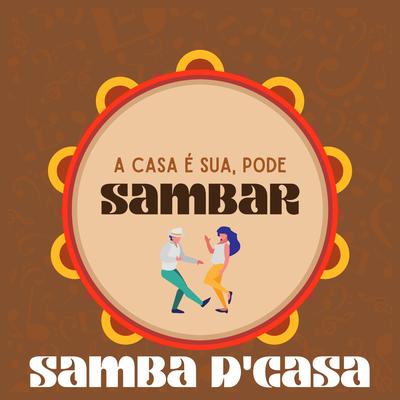 Chega da Sofrer / Não Foi a Toa / Presentinho / Manda Áudio By Samba D'casa's cover