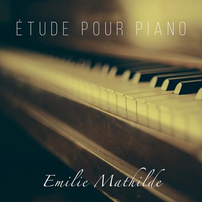 Études pour Piano By Emilie Mathilde's cover