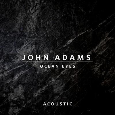 ocean eyes (Acoustic) By John Adams's cover