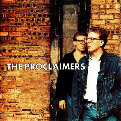 I'm Gonna Be (500 Miles) By The Proclaimers's cover