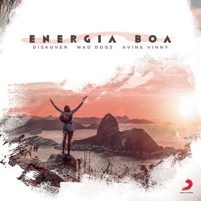 Energia Boa By Diskover, Mad Dogz, Avine Vinny's cover