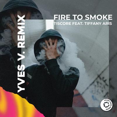 Fire To Smoke (Yves V Remix)'s cover