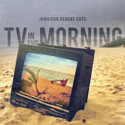 Tv in the Morning By Jamaican Reggae Cuts's cover