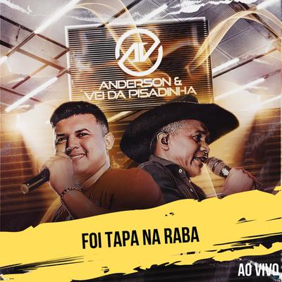 Foi Tapa na Raba (Ao Vivo) By Anderson & Vei da Pisadinha's cover