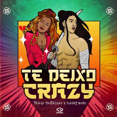 Te Deixo Crazy By Thiago Pantaleão, Danny Bond's cover