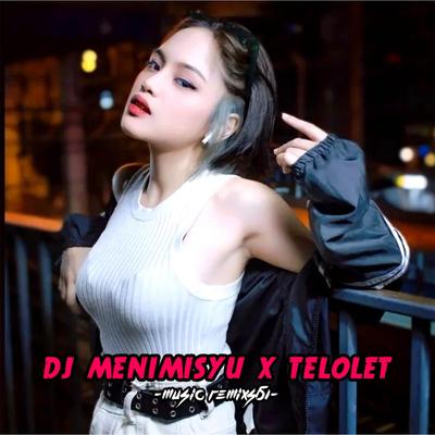 DJ Menimisyu X Telolet's cover