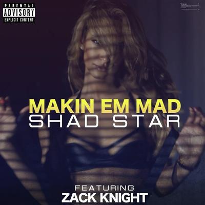 Makin 'em Mad (feat. Zack Knight)'s cover