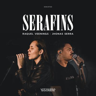 Serafins (Ao Vivo) By Raquel Veenings, Jhonas Serra, VITOHRIA SOUNDS's cover