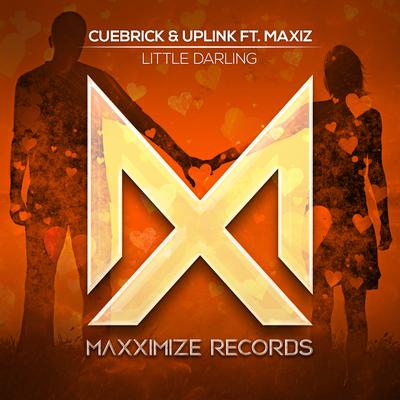 Little Darling (feat. Maxiz) By Cuebrick, Uplink, Maxiz's cover