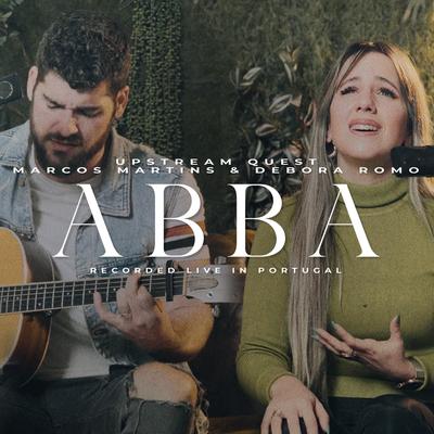 Abba By Upstream Quest, Débora Romo, Marcos Martins's cover